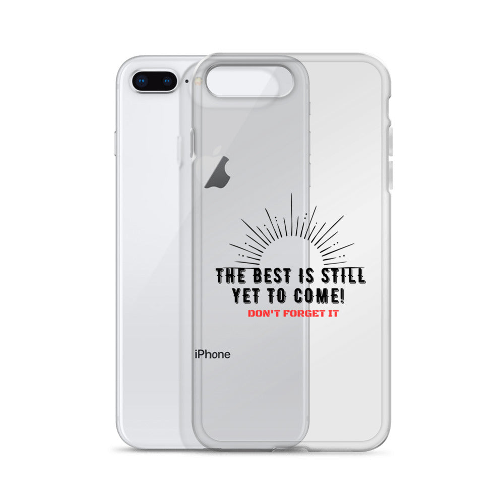 Clear Case for iPhone®-The BEST is Yet to Come!