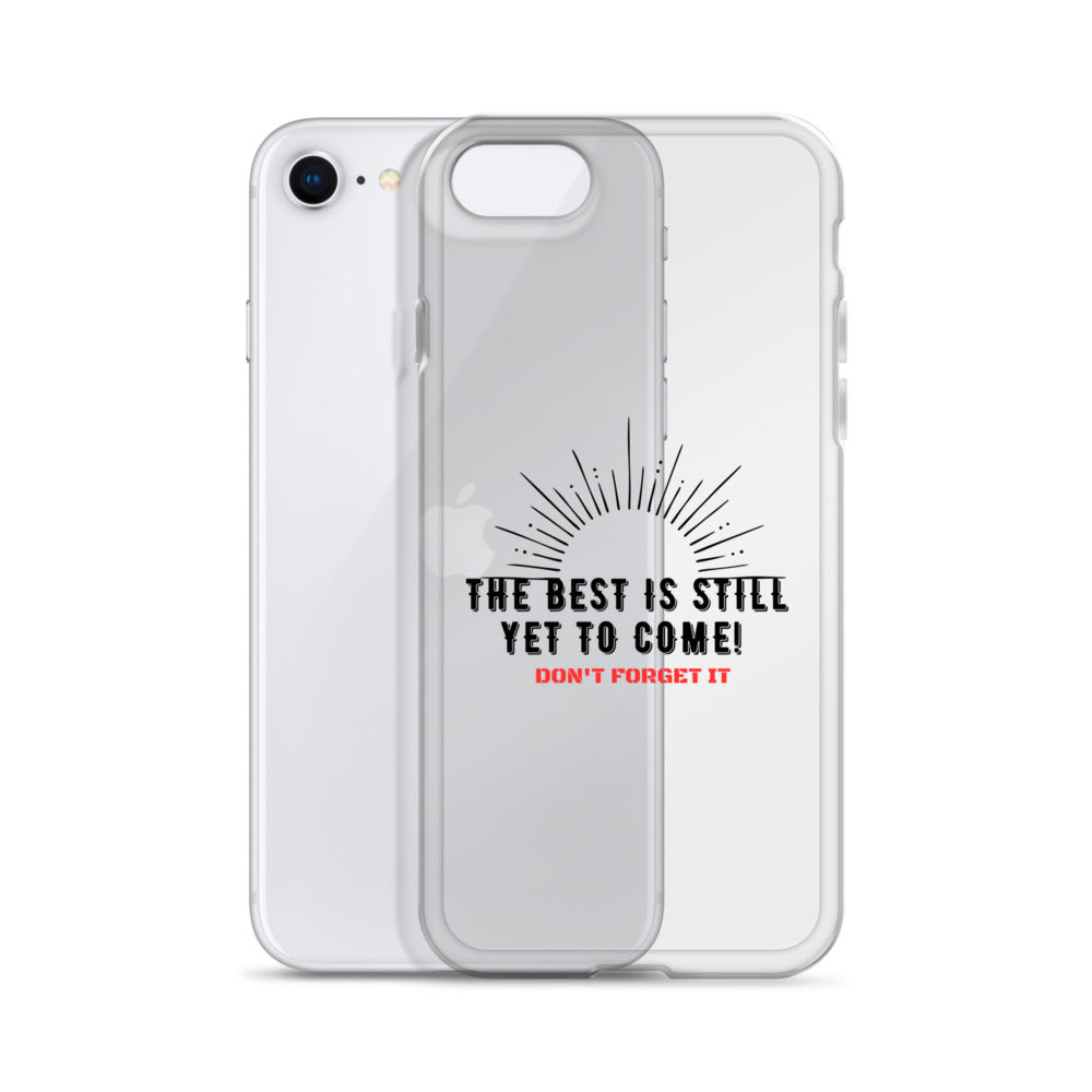 Clear Case for iPhone®-The BEST is Yet to Come!