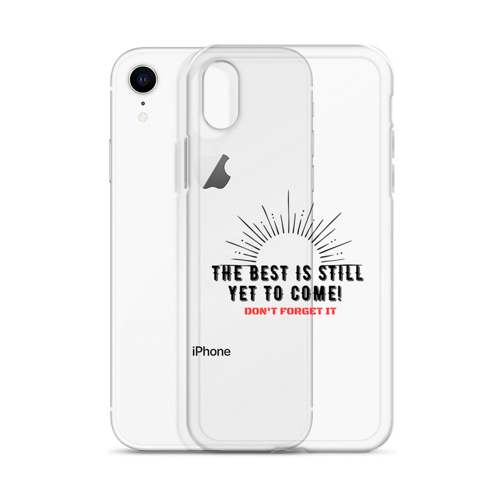 Clear Case for iPhone®-The BEST is Yet to Come!