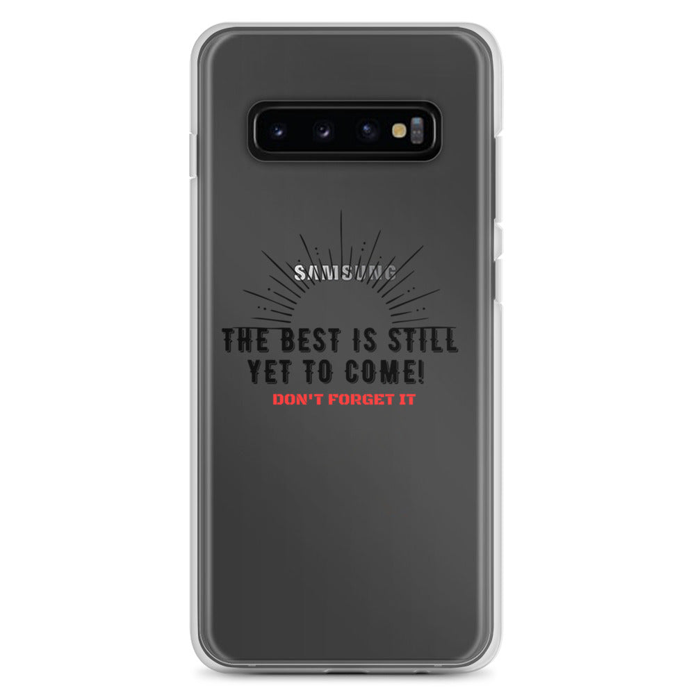 Clear Case for Samsung®-The BEST is Yet to Come!