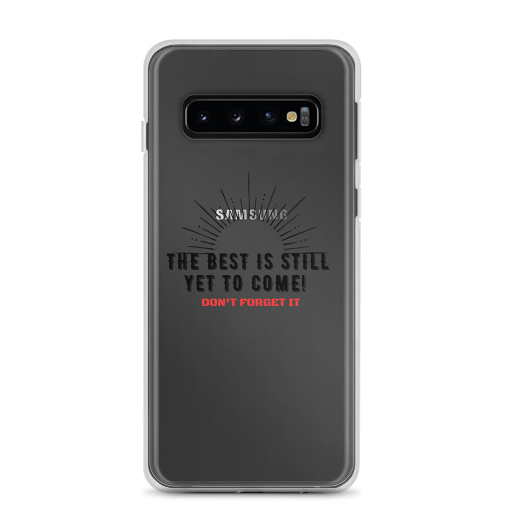 Clear Case for Samsung®-The BEST is Yet to Come!