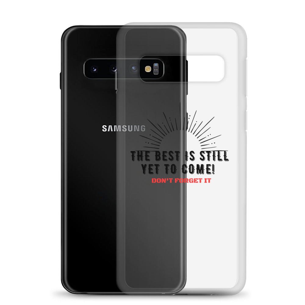 Clear Case for Samsung®-The BEST is Yet to Come!