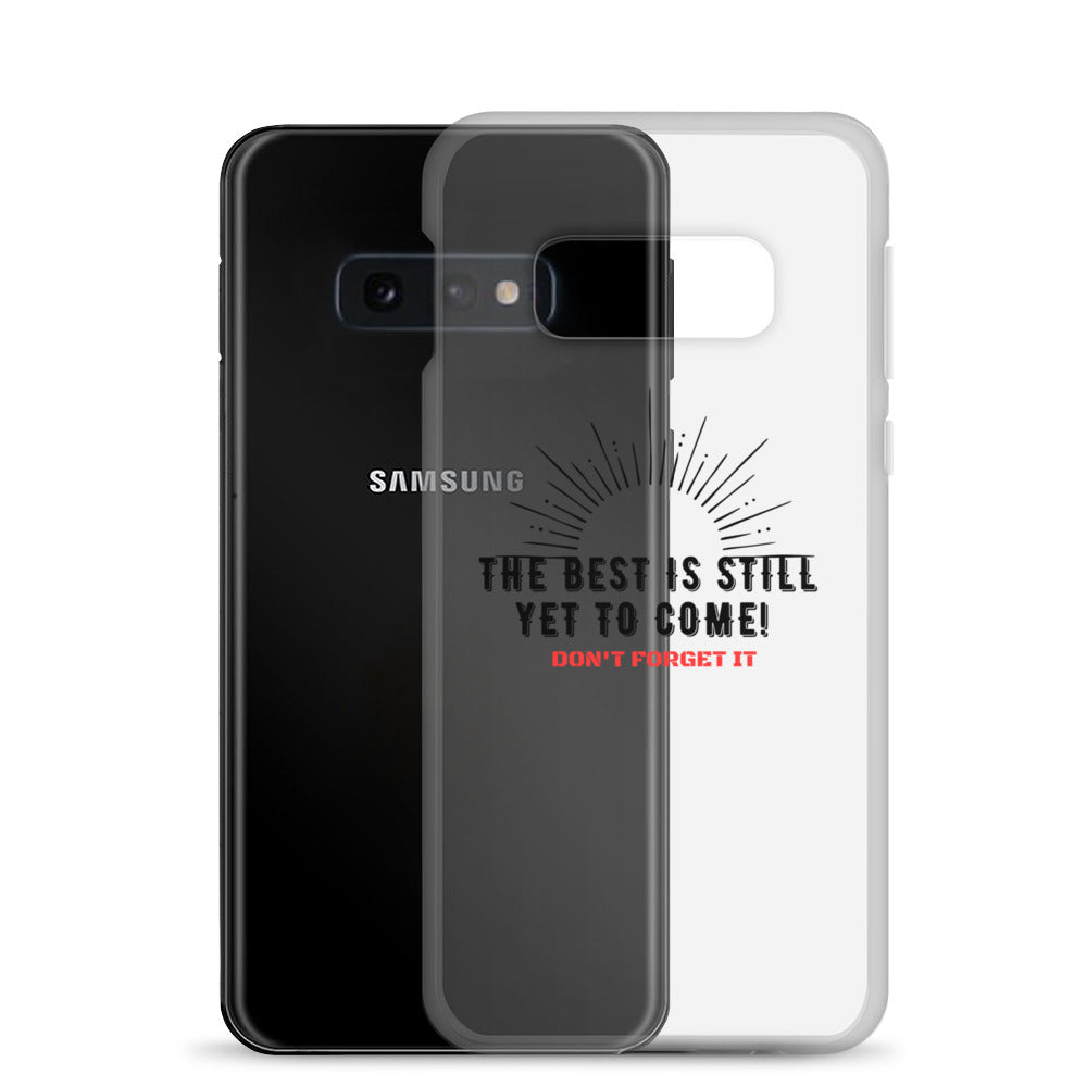 Clear Case for Samsung®-The BEST is Yet to Come!