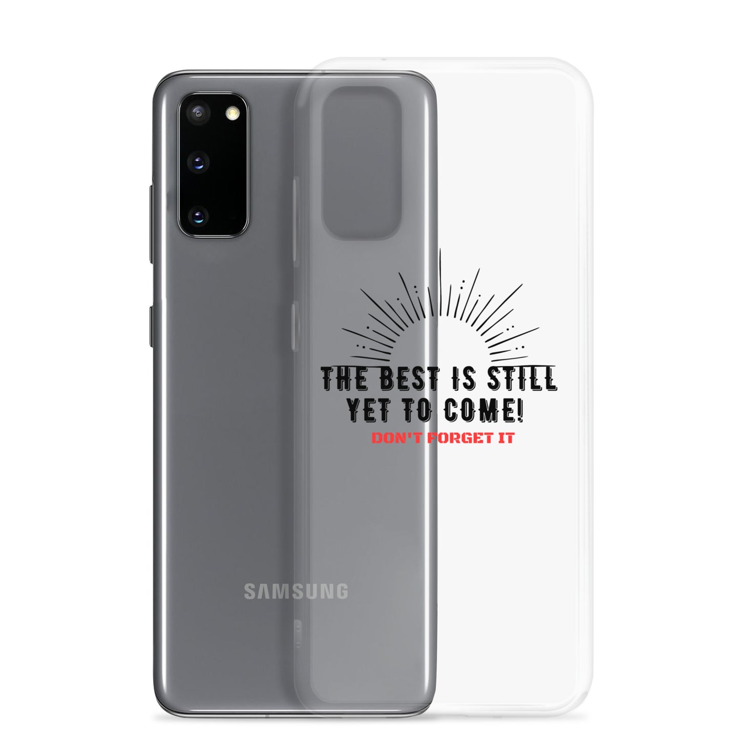 Clear Case for Samsung®-The BEST is Yet to Come!