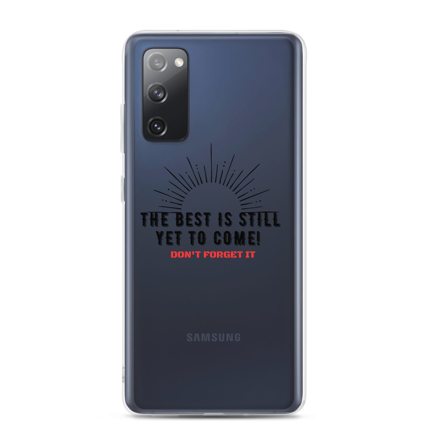 Clear Case for Samsung®-The BEST is Yet to Come!