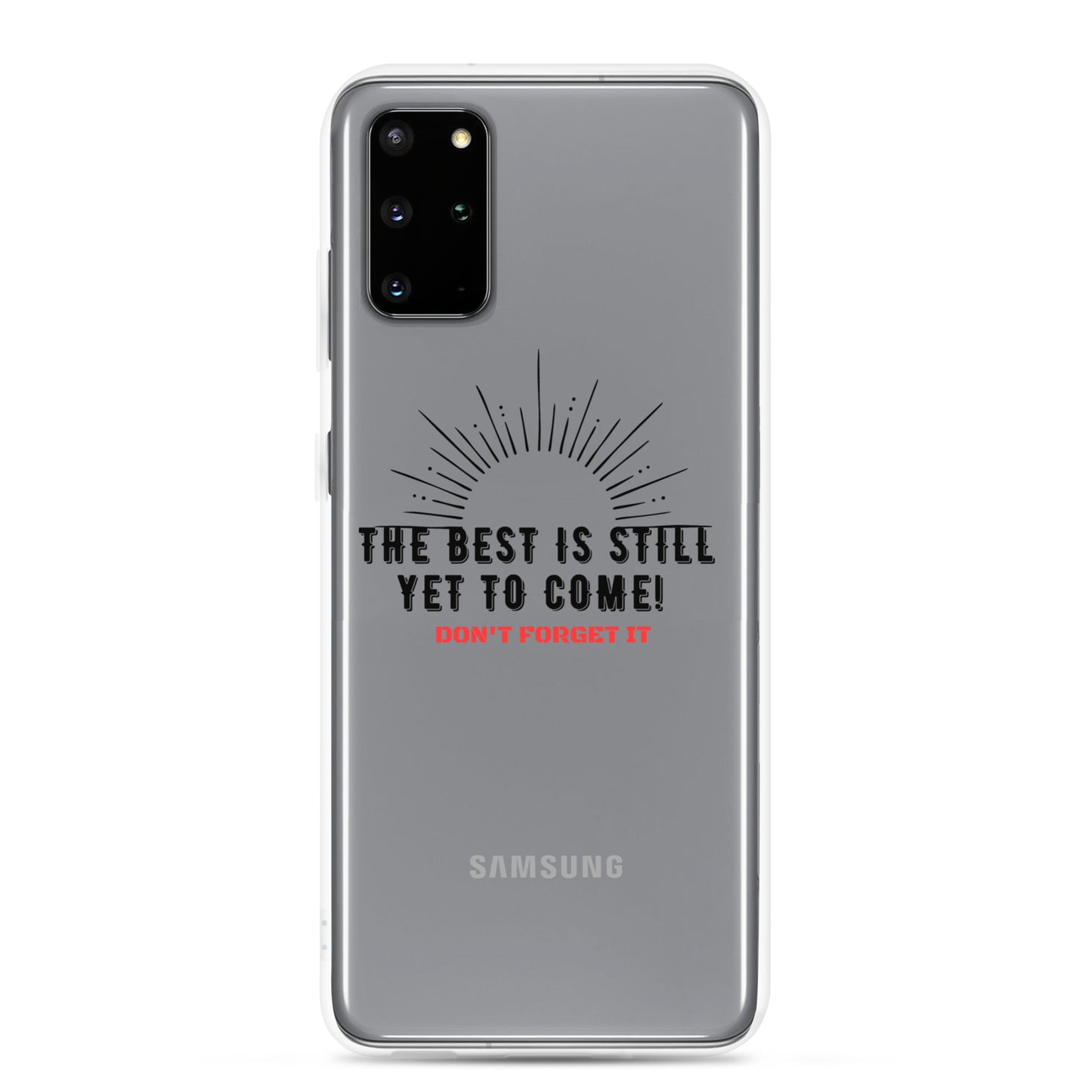 Clear Case for Samsung®-The BEST is Yet to Come!