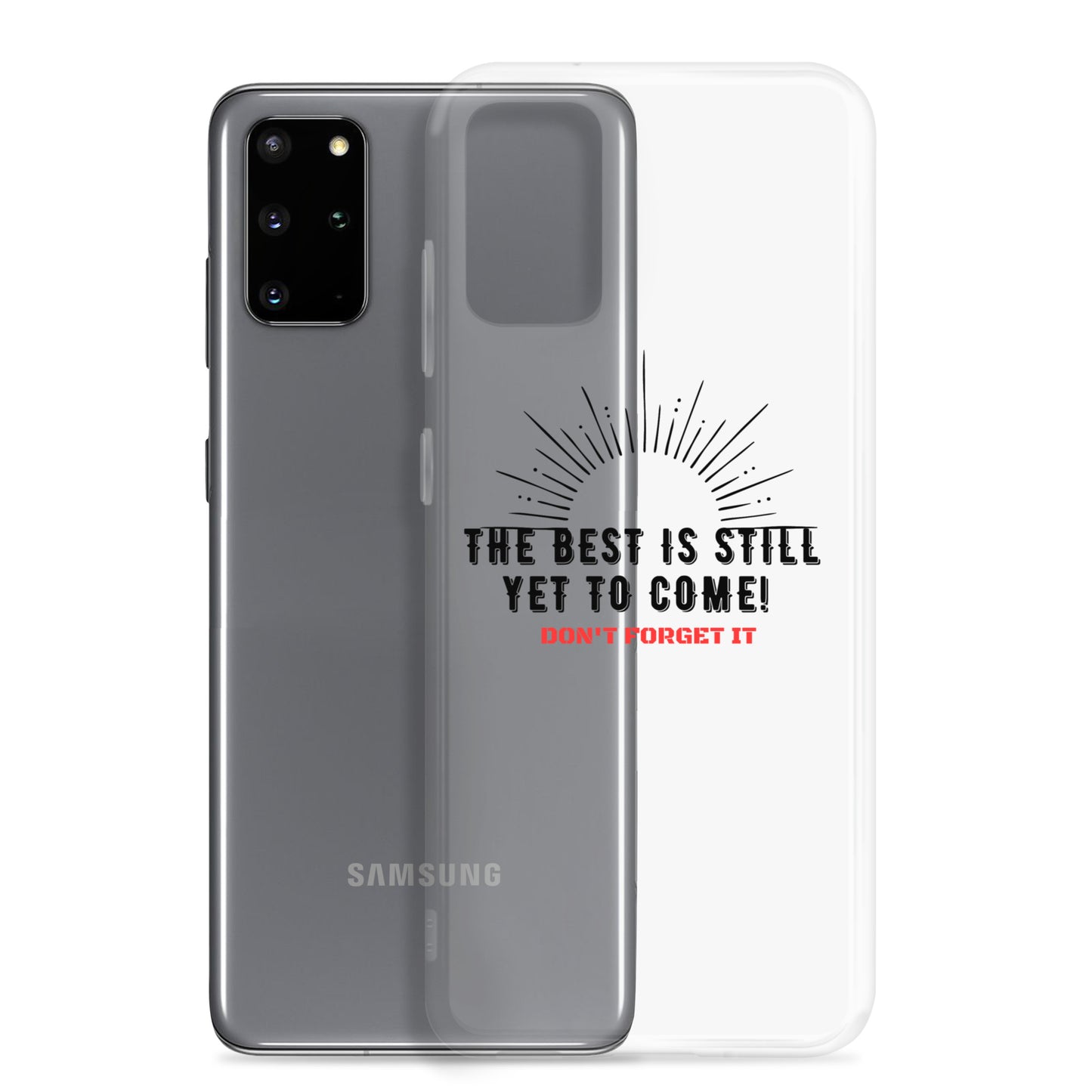 Clear Case for Samsung®-The BEST is Yet to Come!