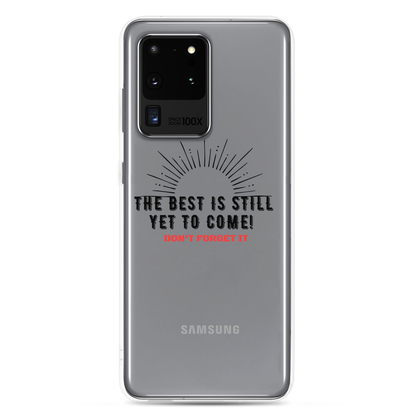 Clear Case for Samsung®-The BEST is Yet to Come!