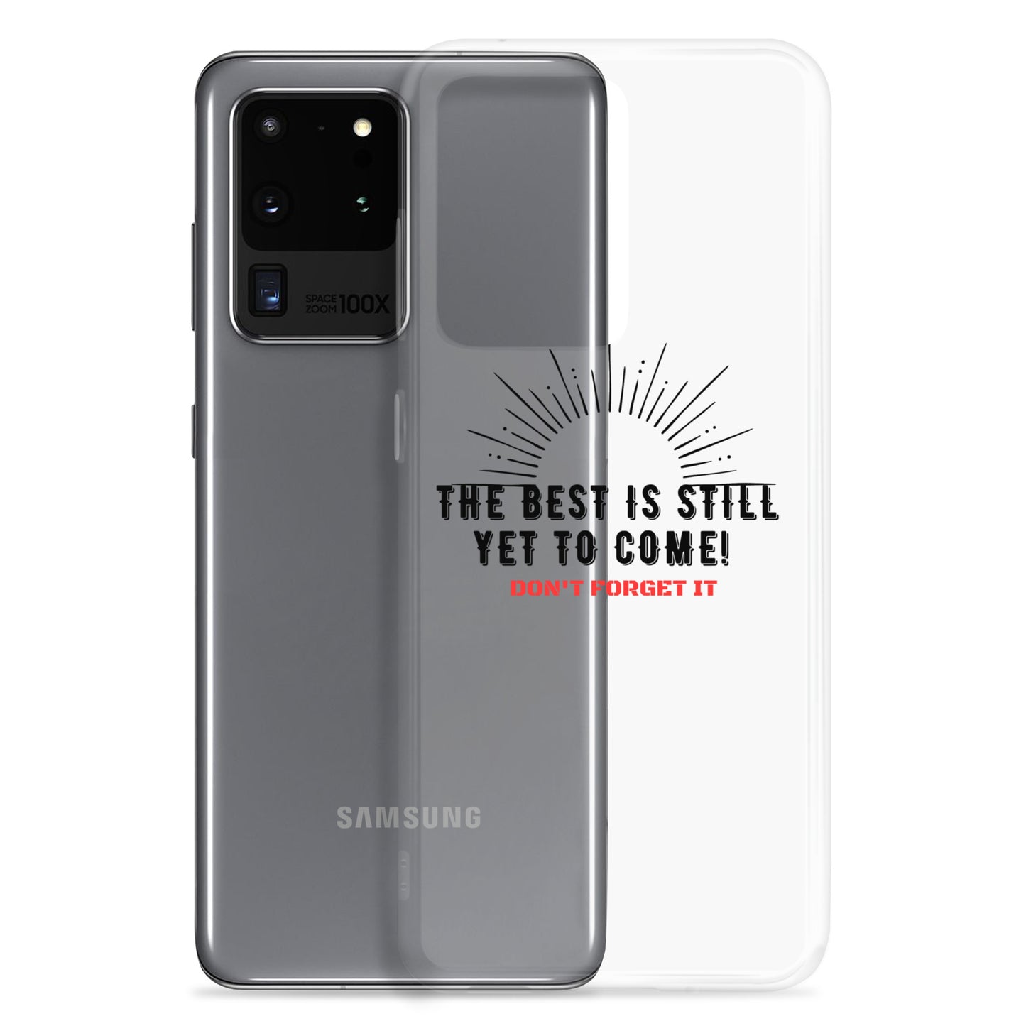 Clear Case for Samsung®-The BEST is Yet to Come!