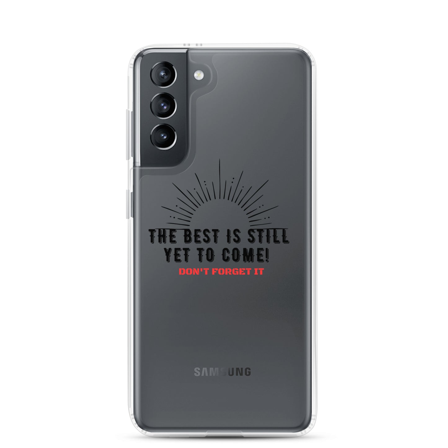 Clear Case for Samsung®-The BEST is Yet to Come!