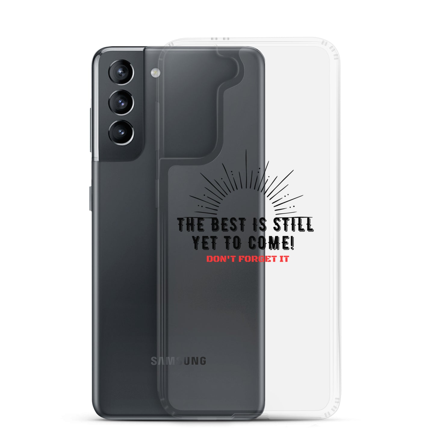 Clear Case for Samsung®-The BEST is Yet to Come!