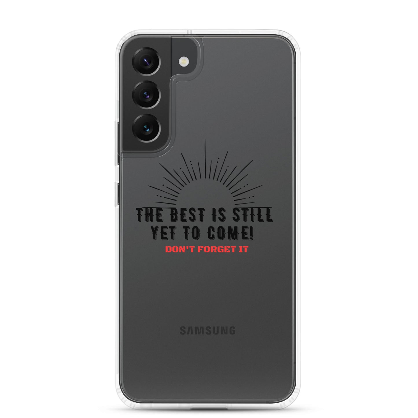 Clear Case for Samsung®-The BEST is Yet to Come!