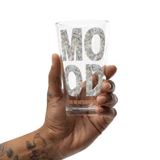 Shaker Pint Glass-MOOD:MIND ON OBTAINING DOLLARS