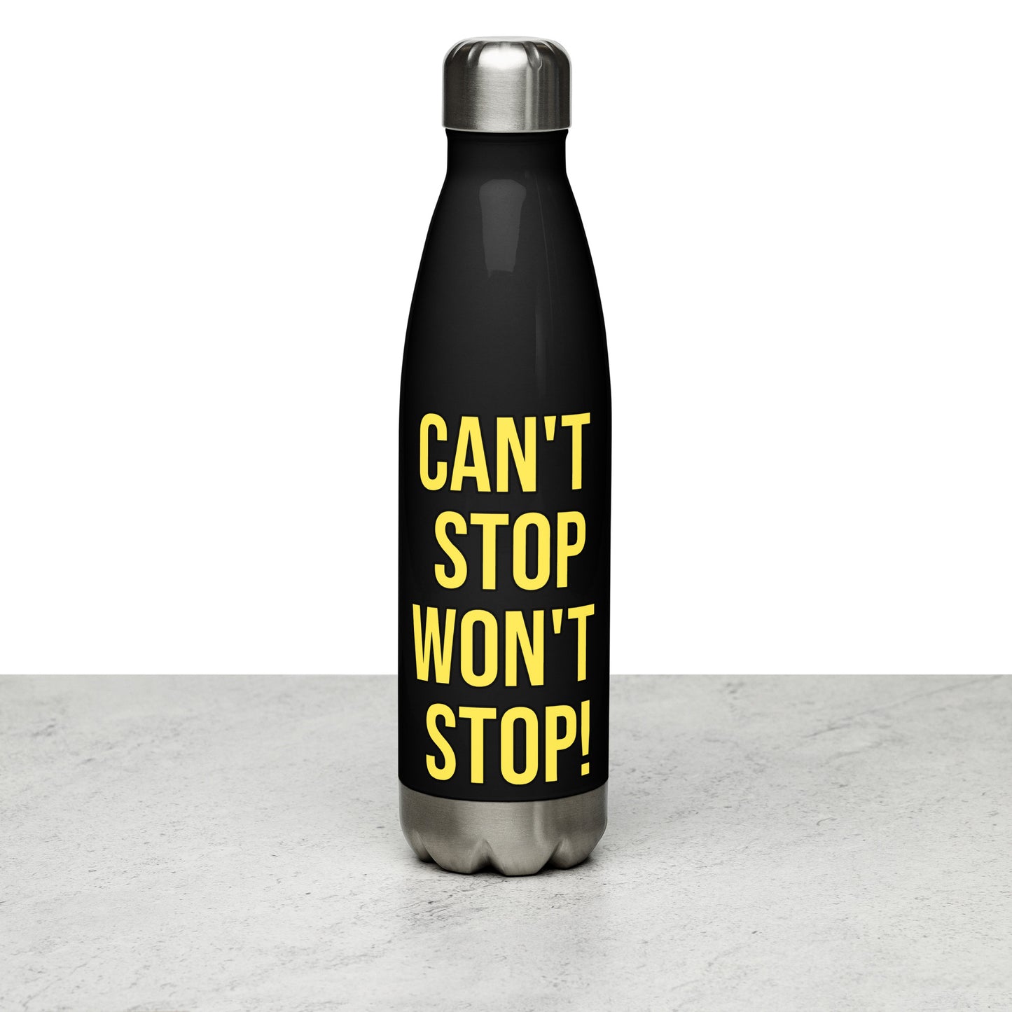 Stainless Steel Water Bottle--CAN'T STOP WON'T STOP! (Yellow)