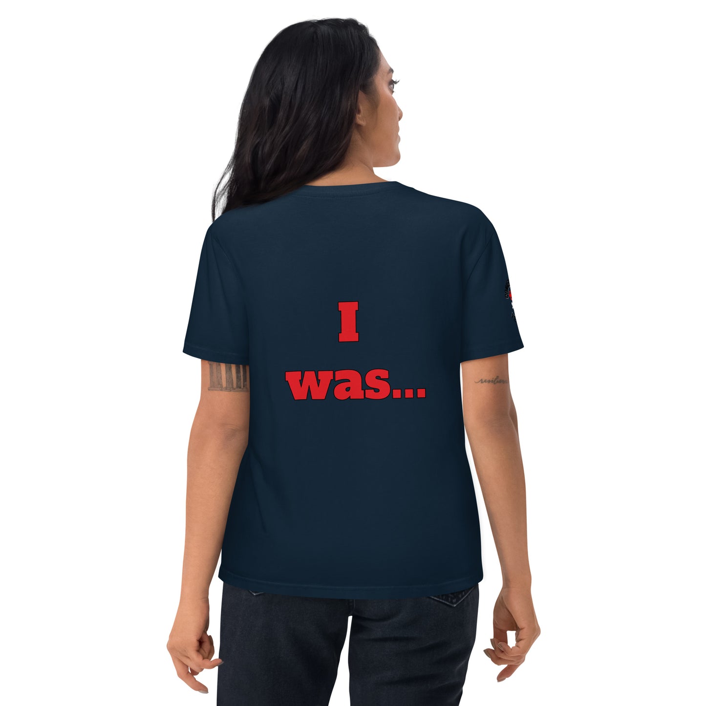 Unisex Organic Cotton T-Shirt-I AM...and I WAS...