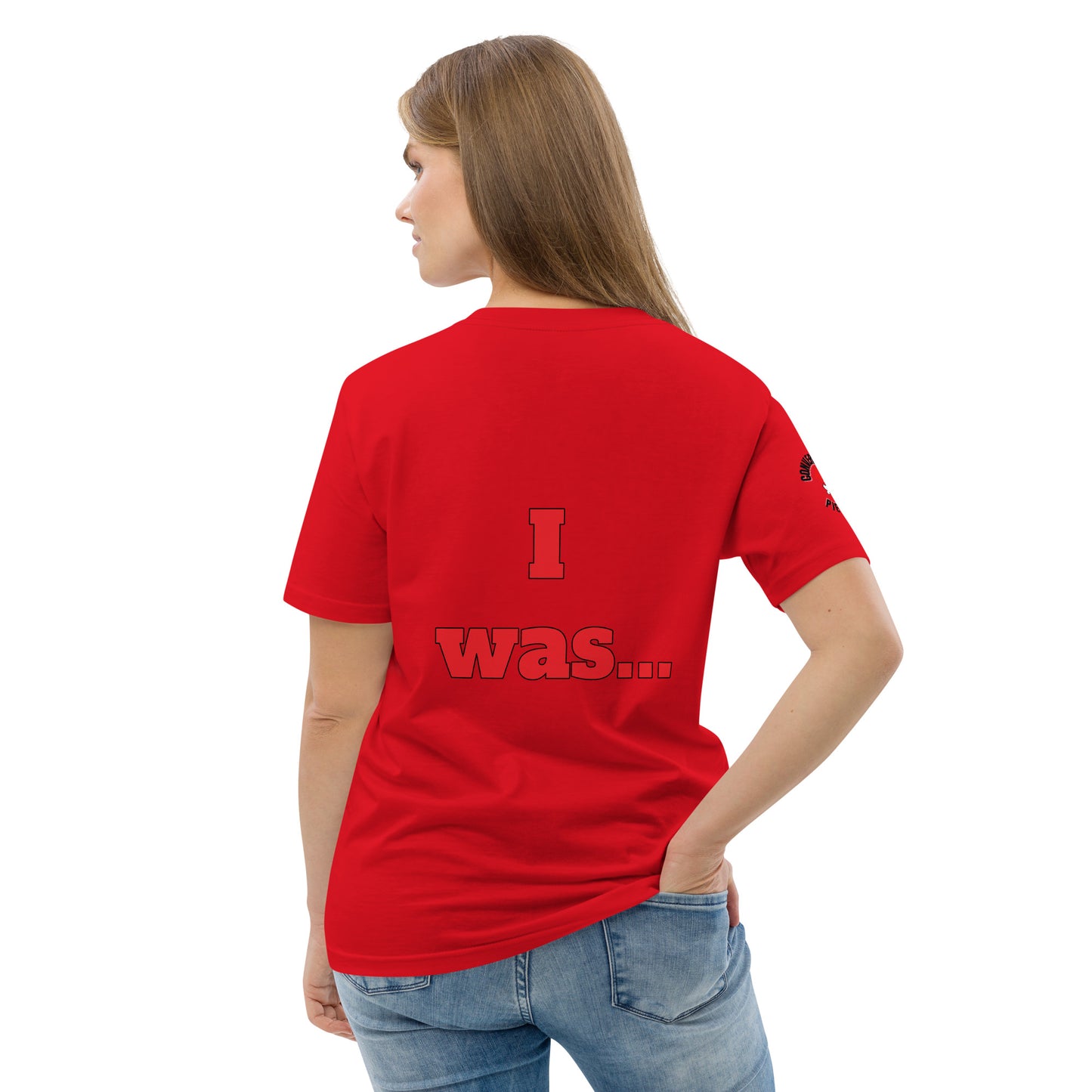 Unisex Organic Cotton T-Shirt-I AM...and I WAS...