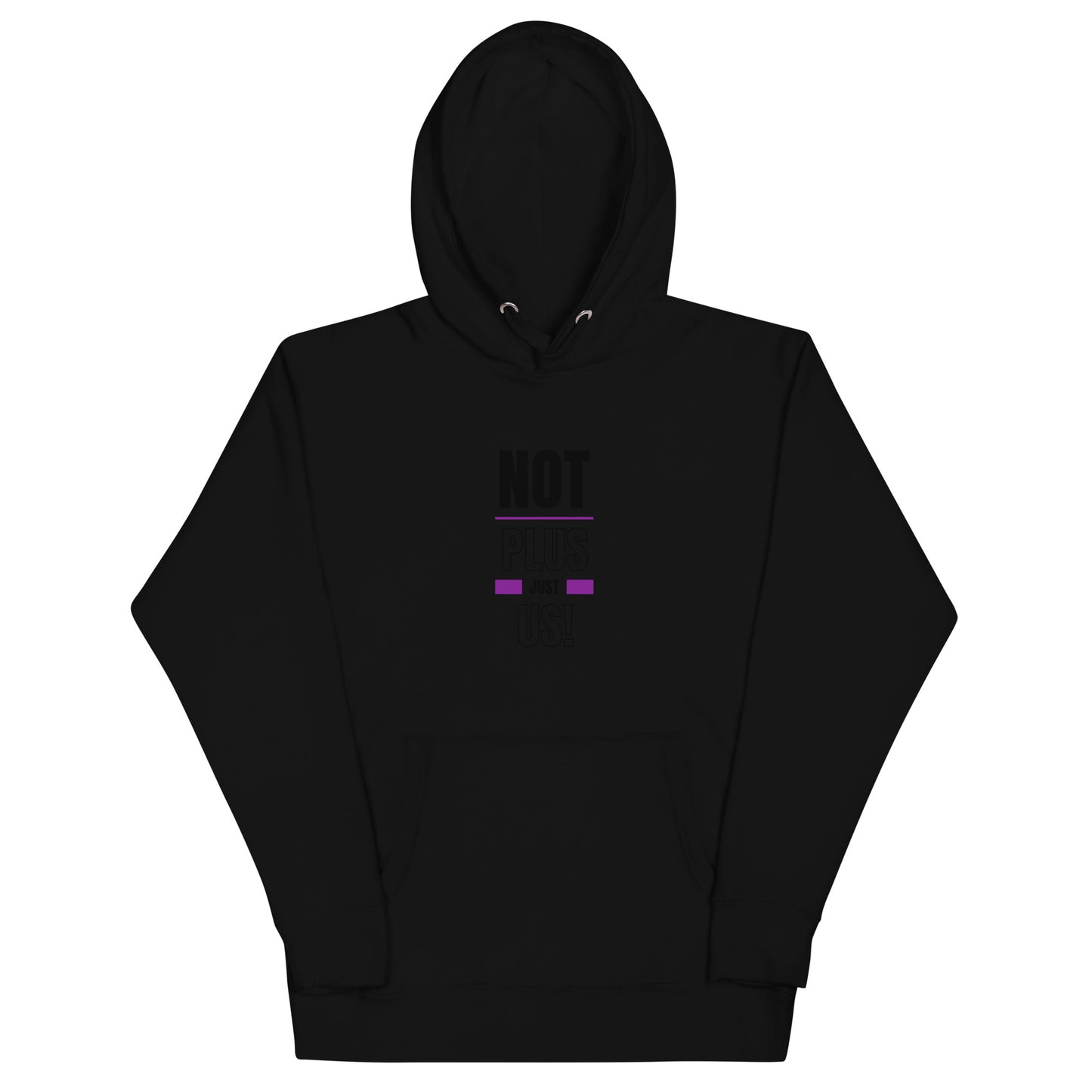 Unisex Hoodie-NOT PLUS JUST US