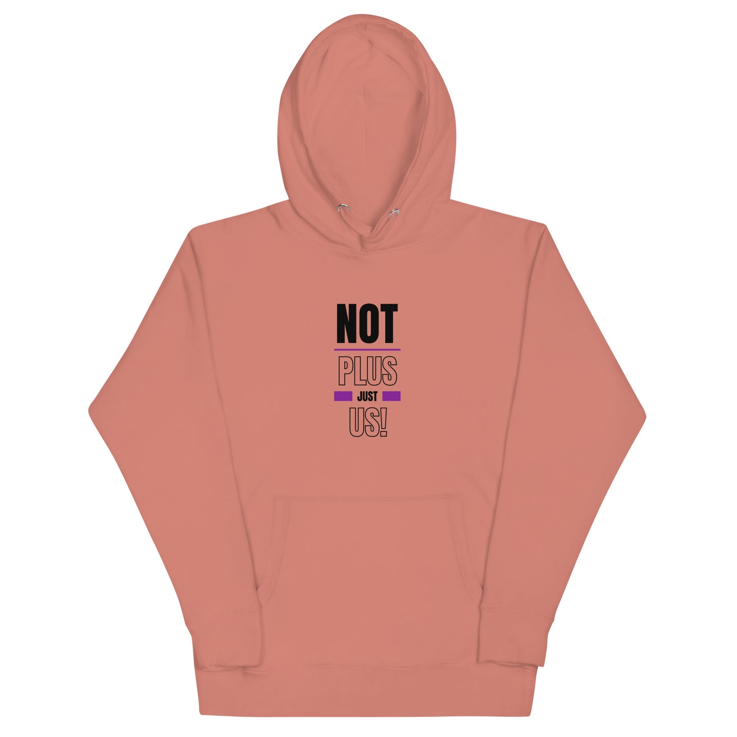 Unisex Hoodie-NOT PLUS JUST US