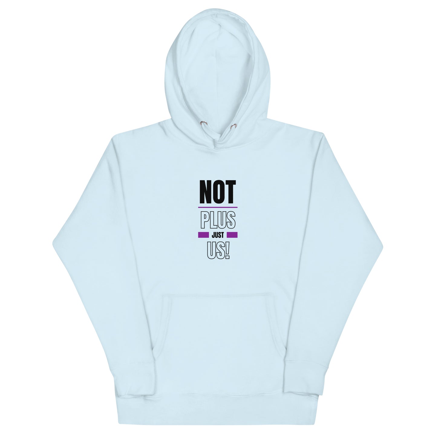 Unisex Hoodie-NOT PLUS JUST US