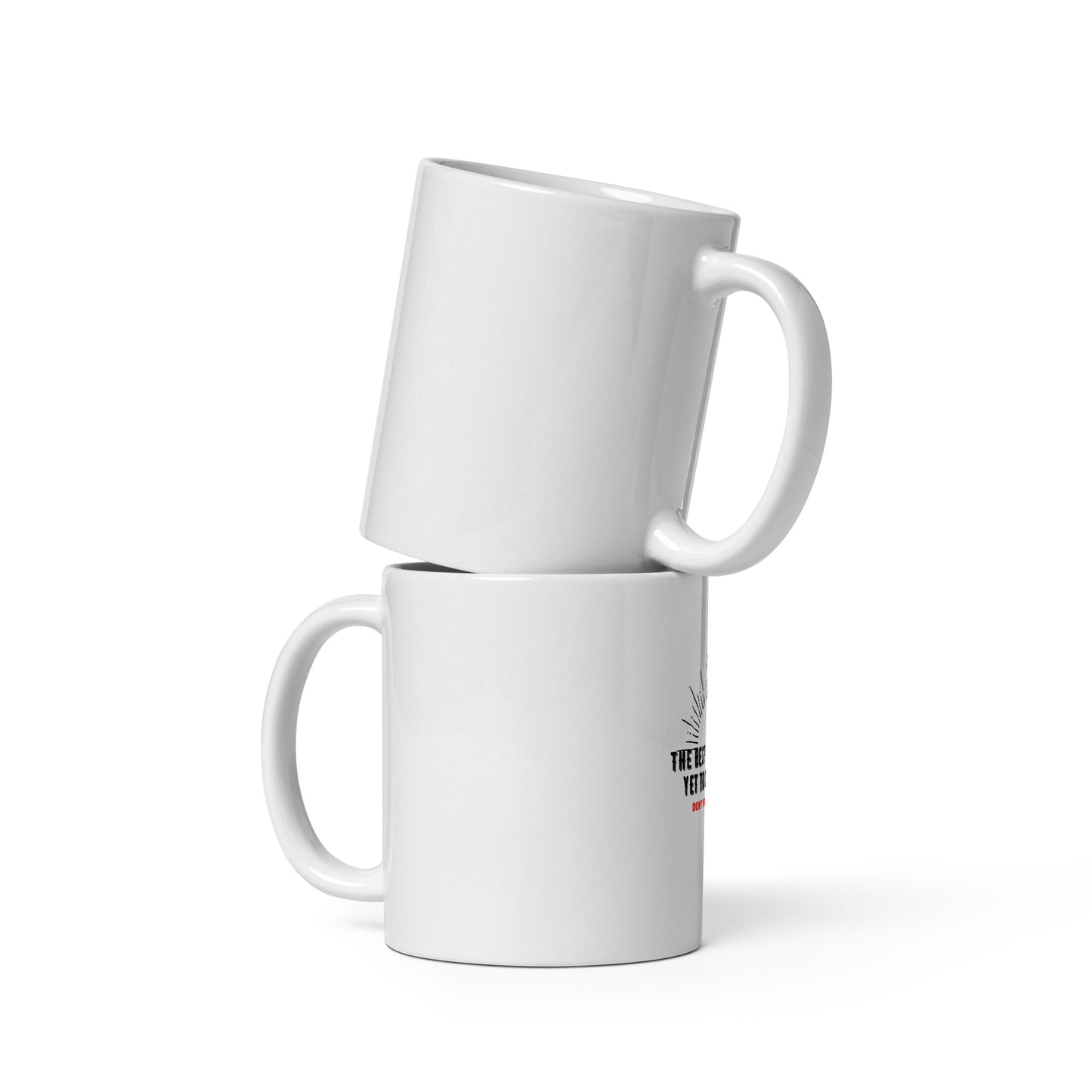 White Glossy Mug-The BEST is Still Yet to Come