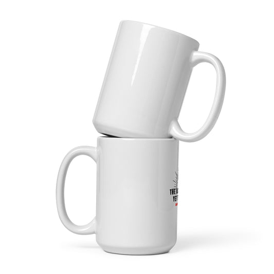 White Glossy Mug-The BEST is Still Yet to Come