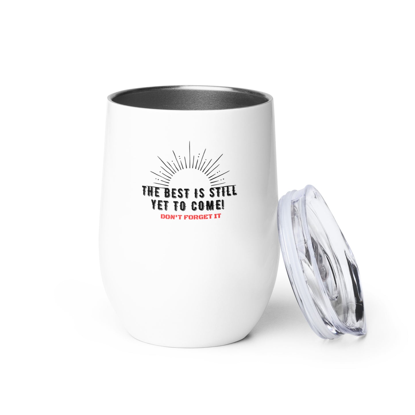 Wine Tumbler-The BEST is Yet to Come!