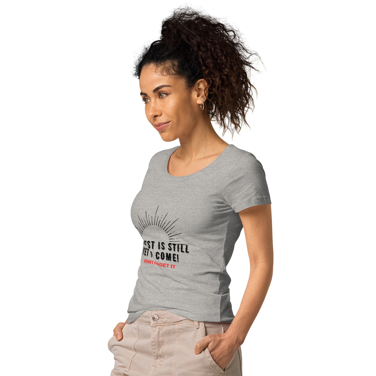 Women’s Basic Organic T-Shirt-The BEST is Yet to Come!