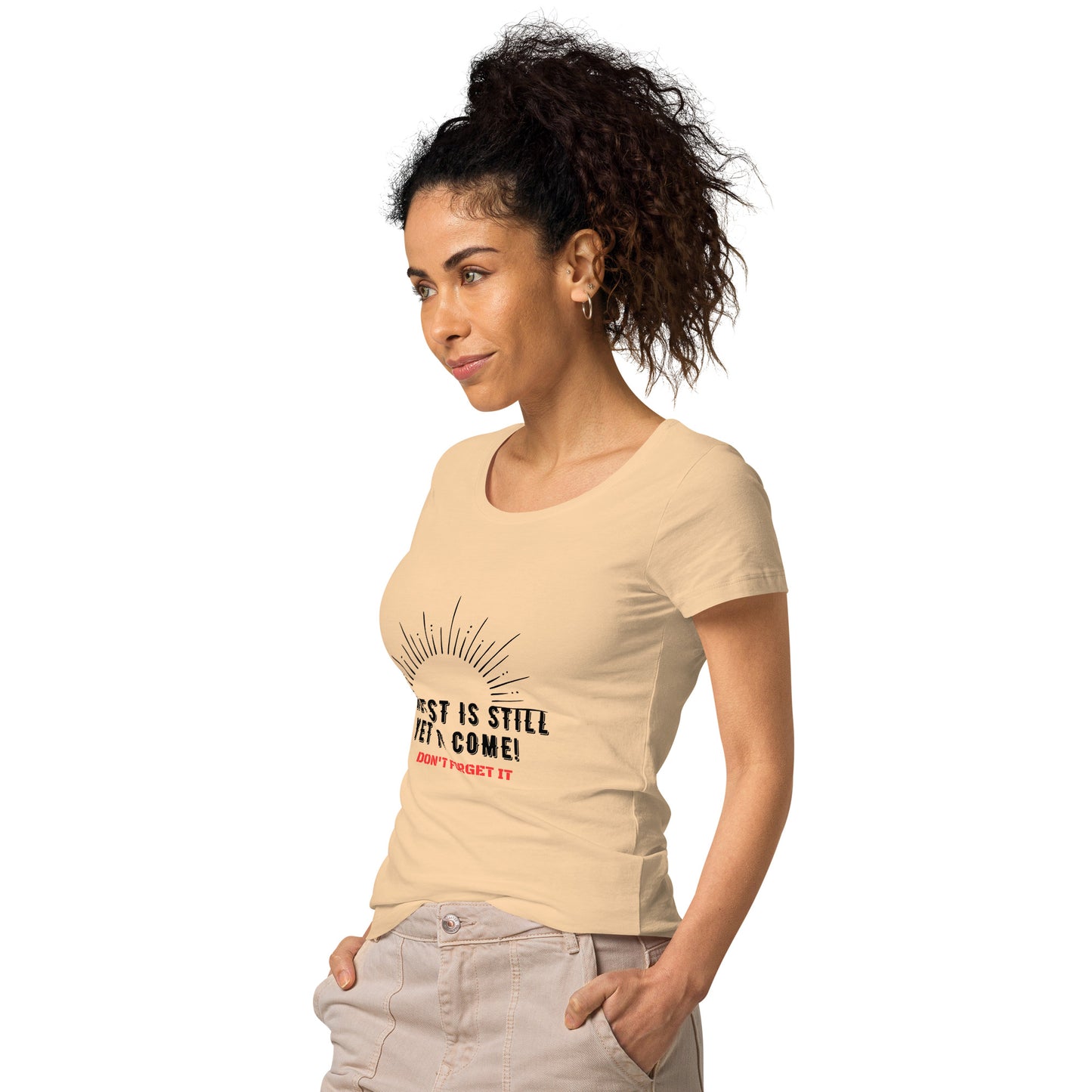 Women’s Basic Organic T-Shirt-The BEST is Yet to Come!