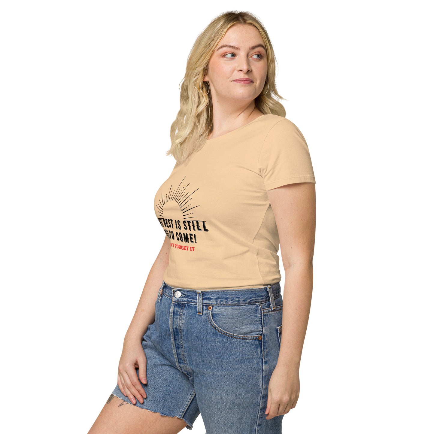 Women’s Basic Organic T-Shirt-The BEST is Yet to Come!