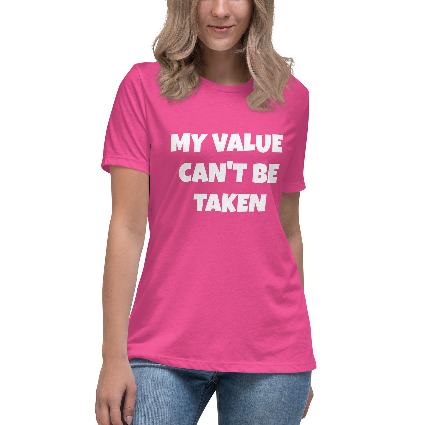 Women's Relaxed T-Shirt-MY VALUE CAN'T BE TAKEN