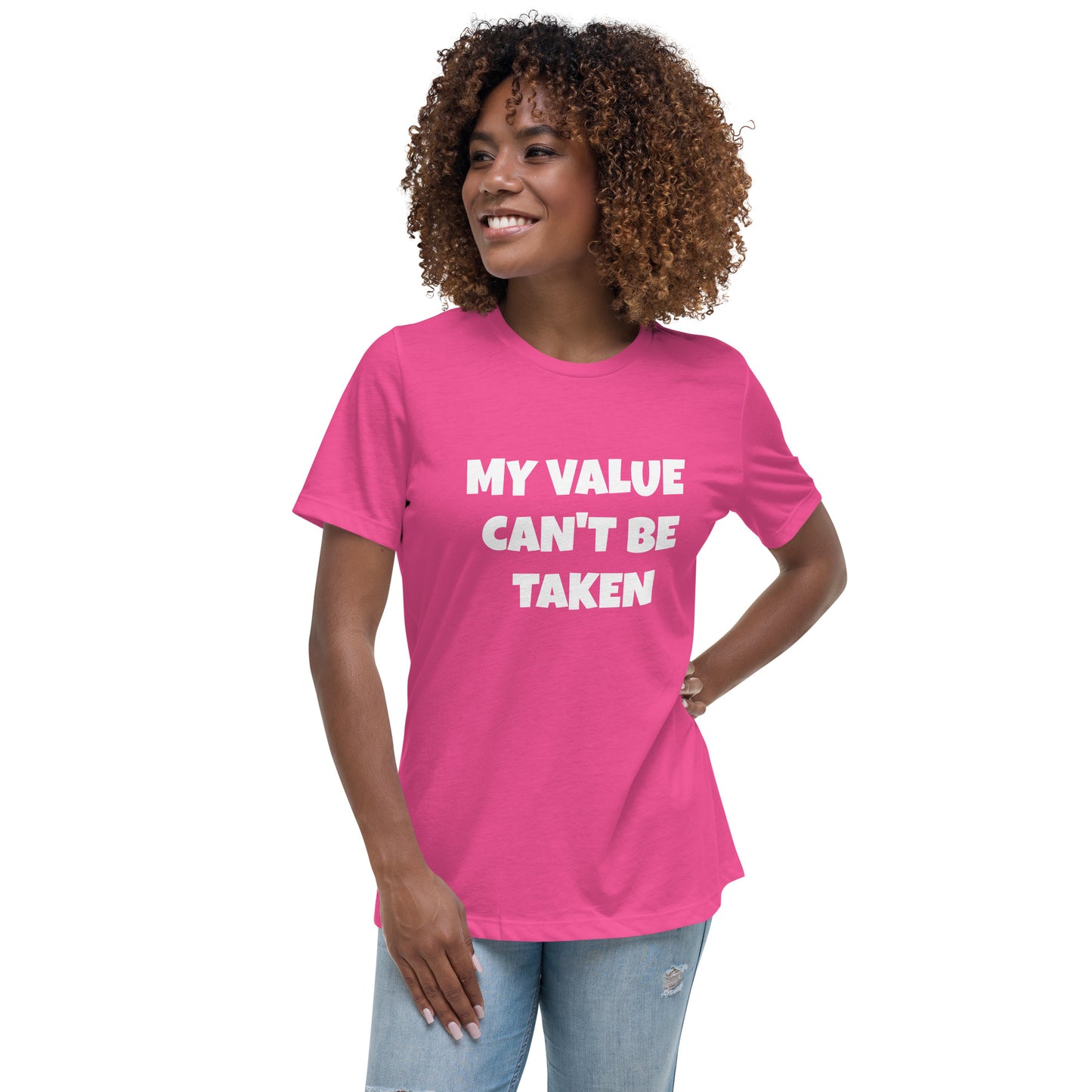 Women's Relaxed T-Shirt-MY VALUE CAN'T BE TAKEN