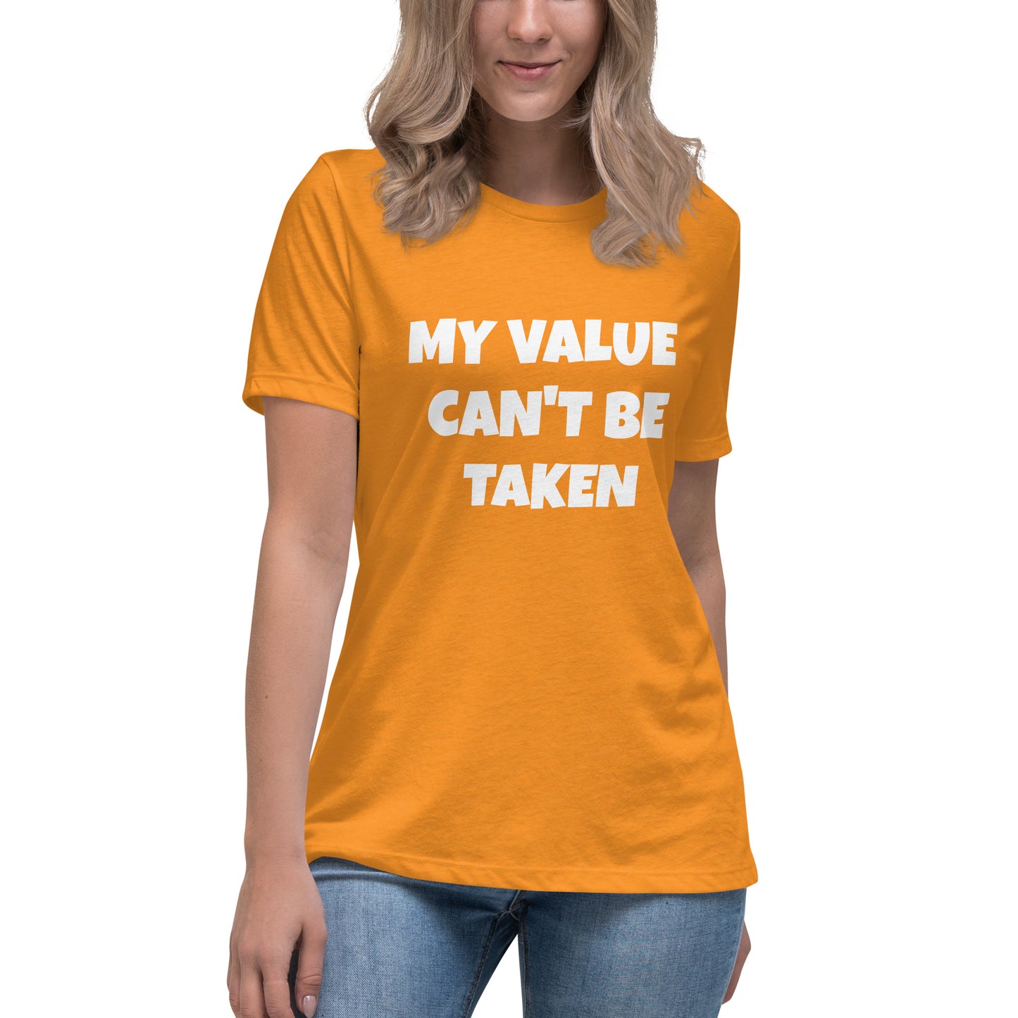 Women's Relaxed T-Shirt-MY VALUE CAN'T BE TAKEN