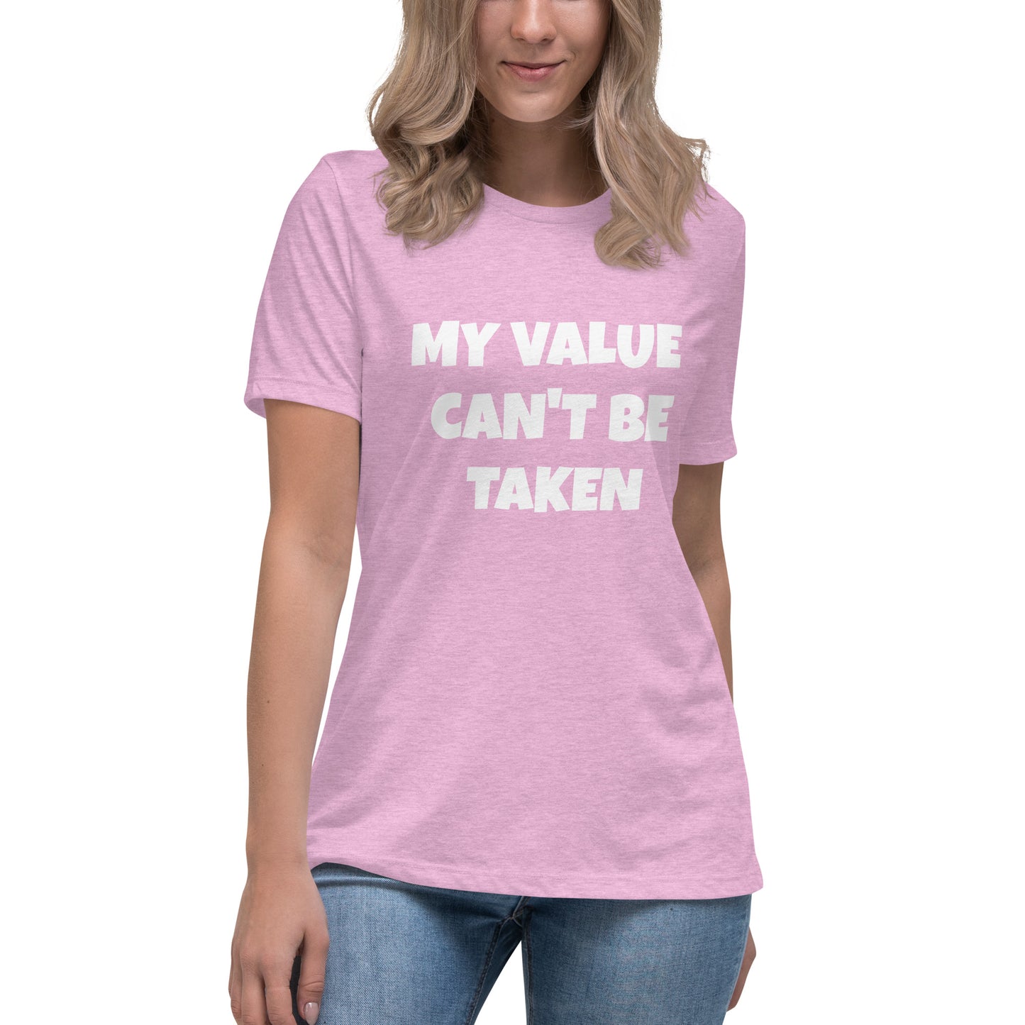 Women's Relaxed T-Shirt-MY VALUE CAN'T BE TAKEN