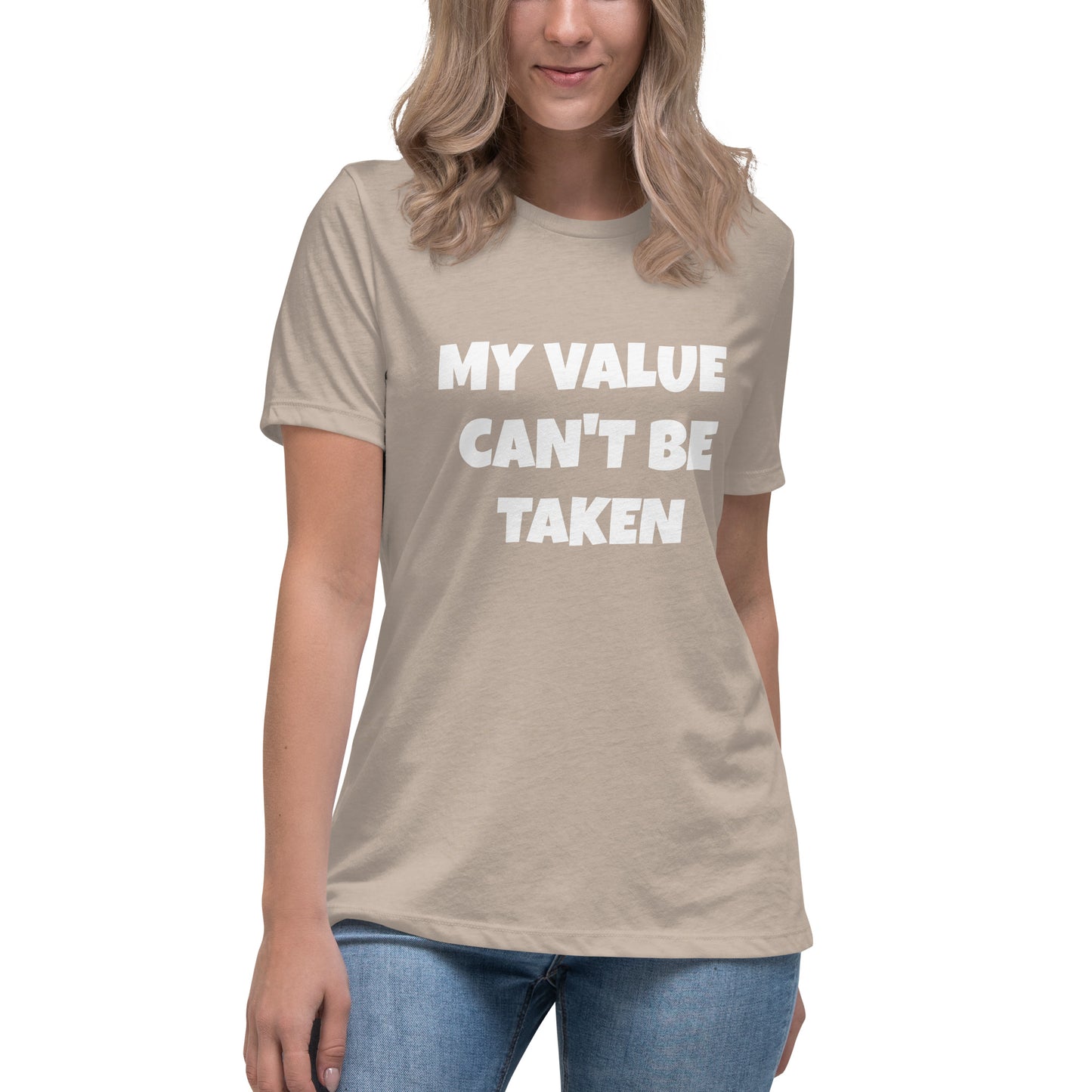 Women's Relaxed T-Shirt-MY VALUE CAN'T BE TAKEN