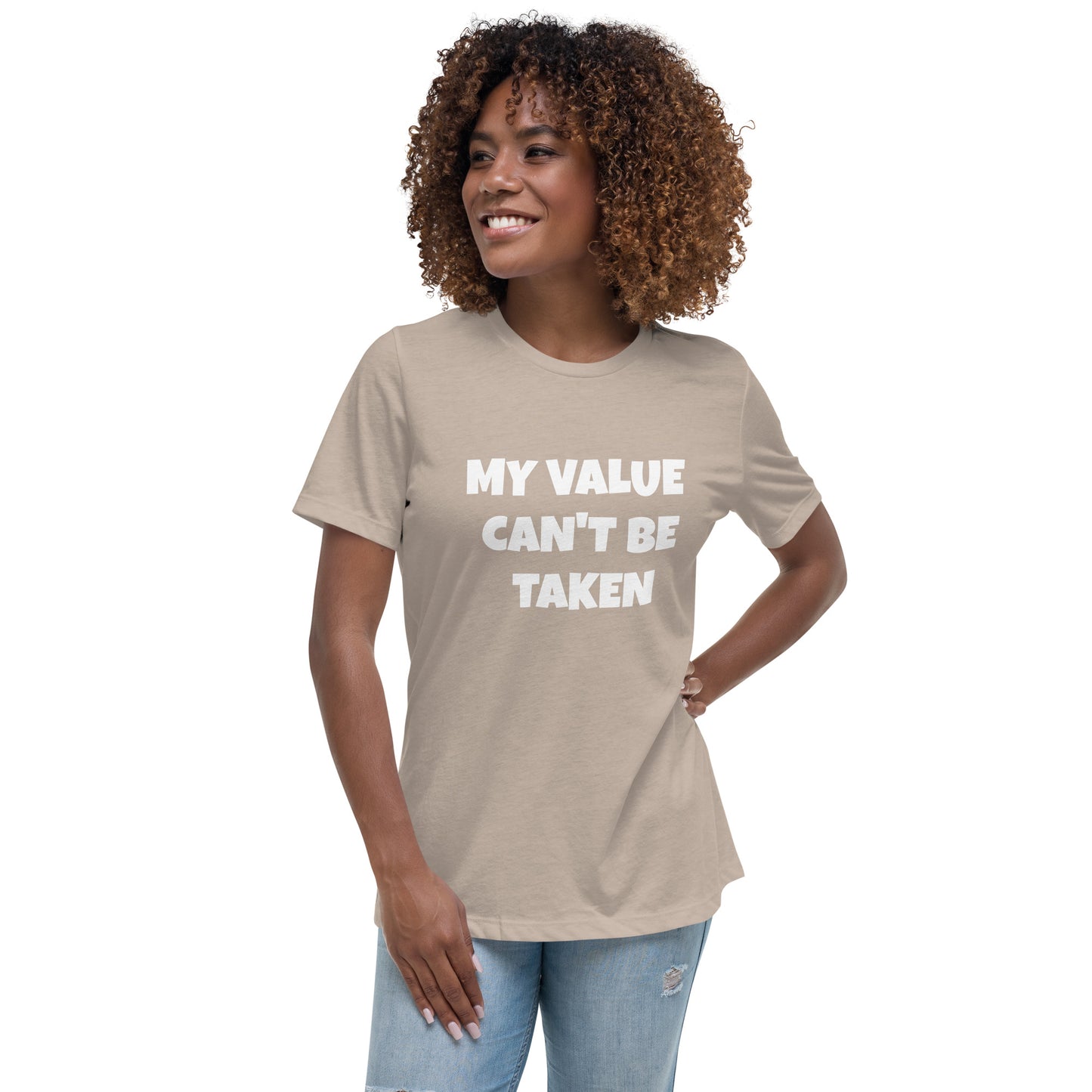 Women's Relaxed T-Shirt-MY VALUE CAN'T BE TAKEN