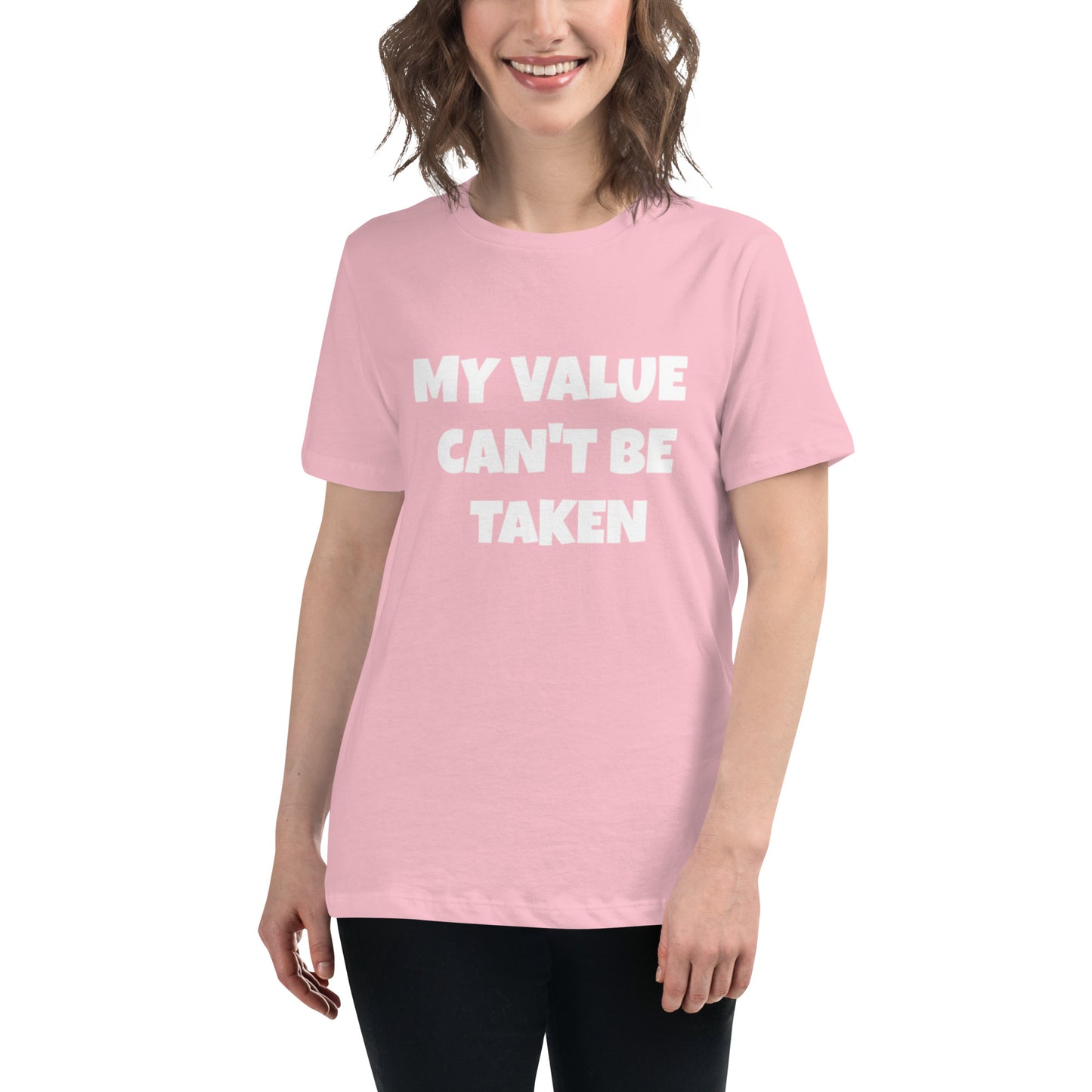 Women's Relaxed T-Shirt-My Value Can't Be Taken