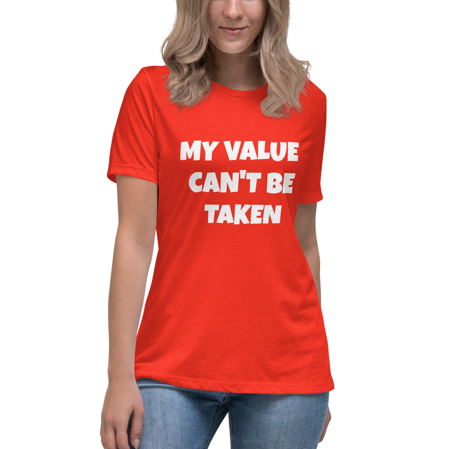 Women's Relaxed T-Shirt-MY VALUE CAN'T BE TAKEN