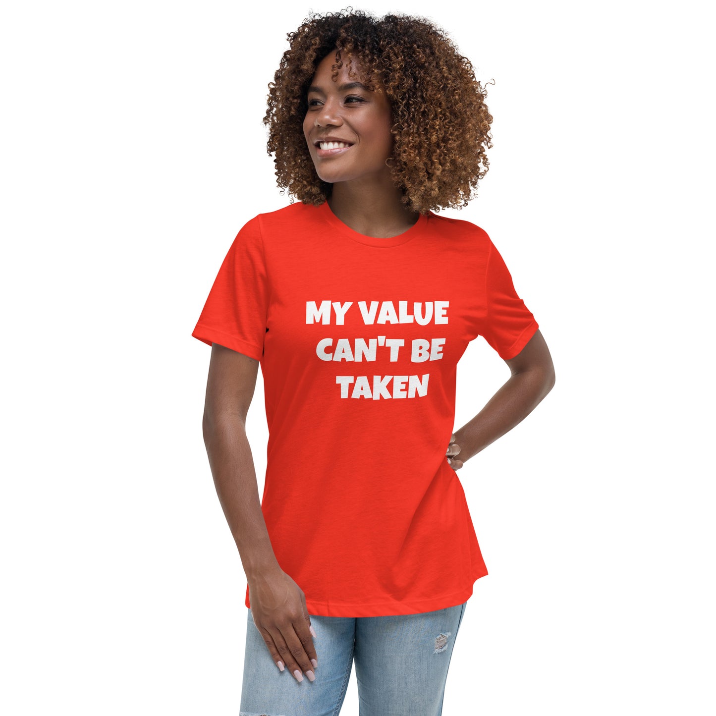 Women's Relaxed T-Shirt-MY VALUE CAN'T BE TAKEN